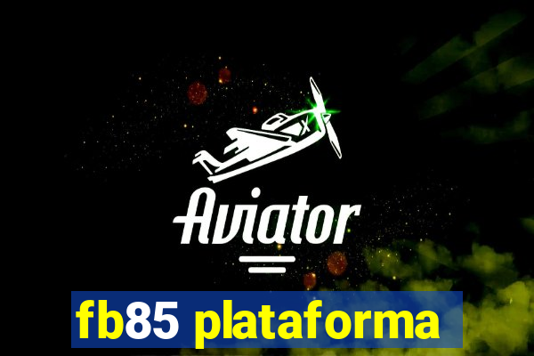 fb85 plataforma